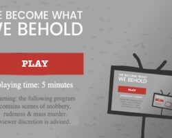 We Become What We Behold